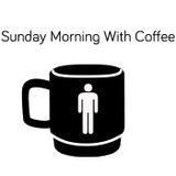 Sunday Morning With Coffee 10.05.2015