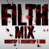 FILTH MIX! - Dubstep | Drumstep | DnB