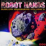 Robot Hands - Sublow Smashers Vol 2