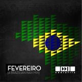 Fevereiro (A Brazilian Wax Mix)
