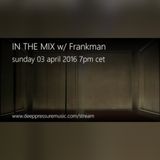 In the Mix w/ Frankman 2016/04/03