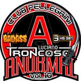 DJ SET CLUB PELLEGRINI VIP VOL.10 - ANORMAL EDITION - LUCIANO TRONCOSO + BAD ASS DJS - 3 HS live set