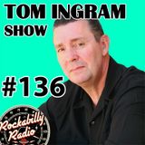 Tom Ingram Show #136