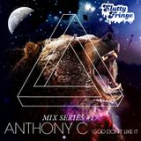 Slutty Fringe Mix Series #17 Anthony C (God Don't Like It)