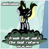 Delicious - Fresh Fruit Vol.7 - The Last Return - o6-1o-2o14