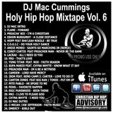 The Official DJ Mac Cummings Holy Hip Hop Mega Mix Volume 6