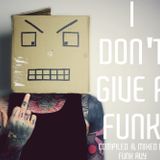 I DON'T GIVE A FUNK (A-SIDE) (Compiled & Mixed by Funk Avy)