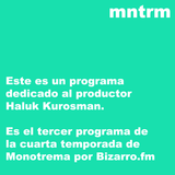 Monotrema - Haluk Kurosman Special (20150304)