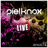 PielKnox - Be Loved Party @ Club Play - Live 2016.02.13.