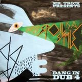 Mr Trick - Dang In Dub 4: Every Spoil Is A Style