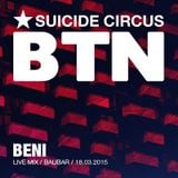 Beni / Live Mix / Suicide Circus Beat That Night / Baubar /28.02.2015