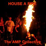 House A Fire Mix by The AMP Collective