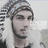 Forever Bothers (R.I.P Daffy)