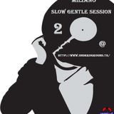Miliano - Slow Gentle Session Two @ Under2Ground Radio
