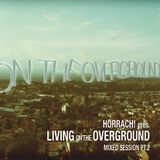 LIVING ON THE OVERGROUND PT.2