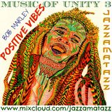 Music Of Unity 3 =POSITIVE VIBES= Bob Marley and The Wailers blend