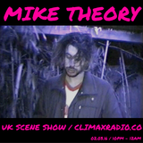 Climax Radio - UK Scene Show - DJ Jorddy B w/ Mike Theory