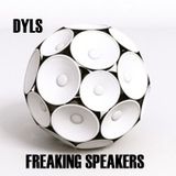 DYLS FREAKING SPEAKERS