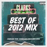Clarks - Best Of 2012 Mix