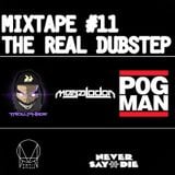 Mixtape #11: THE REAL DUBSTEP -TrollPhace,p0gman,Megalodon