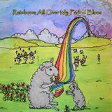 Rainbows All Over My Faded Blues