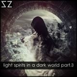 light spirits in a dark world part.3