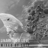 SKIP - UNARMORED LOVE