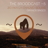 THE BROODCAST ~ 5 | ZO AKA LA CHAUVE-SOURIS > GRANDS SINGES |