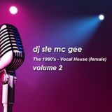 Dj Ste Mc Gee The 1990's Vocal House (Female) Volume 2