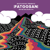 BeatChronic presents "Maybe Belgium" #14 : Fatoo San
