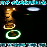 DJ CASABELLA-SET PRIMAVERA TRIBAL 2014-FREE DOWNLOAD!!!