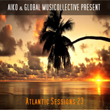 Aiko & Globalmusicollective present Atlantic Sessions 23