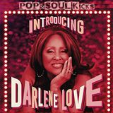 POP&SOUL KICKS #110: Introducing DARLENE LOVE