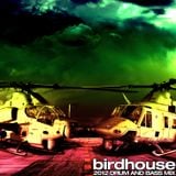 Birdhouse - 2012 Drumm and Bass Mix