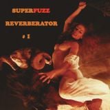 Superfuzz Reverberator # I