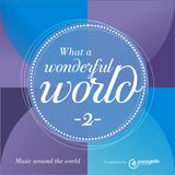 WHAT A WONDERFUL WORLD //v.02