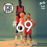 MUSIC IS MY SANCTUARY Show #69 - mixed by Lexis