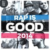 RAP IS GOOD 2014