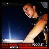 Altazer - Bass Music Magazine Podcast 10