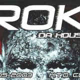 Rok Live @Rok da House - HTO Putzkau 31.05.2003