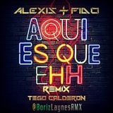 (90) Aqui es que ehh - Alexis y Fido ft. Tego Calderon (@BorizLaynes ExtendedMix) (90bpm) (16-16)