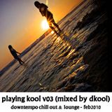 Playing Kool v03
