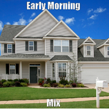 Early Morning House Mix