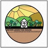 Never Leave The House (Jonny Loves House DJ Mix)