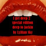 I get deep 2 speciale edition : deep to jackin