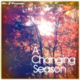 Dr. J Presents: A Changing Season