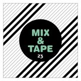 Mix&Tape #23
