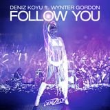 Deniz Koyu feat. Wynter Gordon – Follow You (Original Mix)