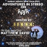 ADVENTURES IN STEREO w/ MATTHEW DAVID (LEAVING RECORDS)