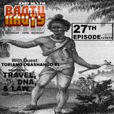 BantuNauts Raydio (27th show) with Guest: Toriano ObaSango-El.... 12-6-14